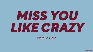Natalie Cole — Miss You Like Crazy (LYRICS)