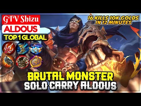 Brutal Monster, Solo Carry Aldous [ Top 1 Global Aldous ] GTV Shizu - Mobile Legends Video