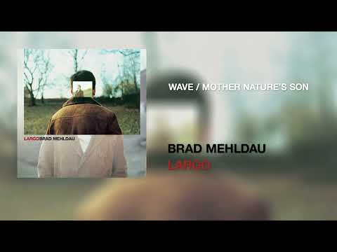 Brad Mehldau - Wave / Mother Nature's Son (Official Audio)