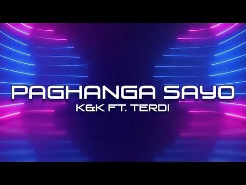 K&K - Paghanga Sayo ft. Terdi