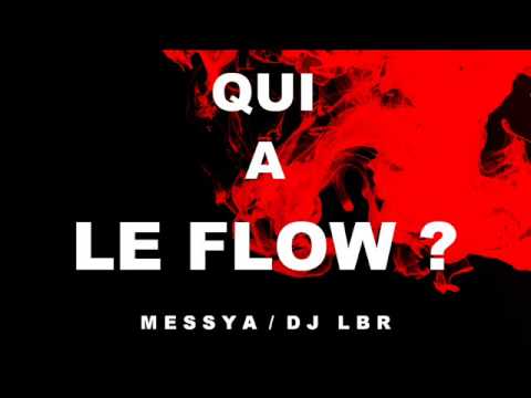 MESSYA / DJ LBR : QUI A LE FLOW ?