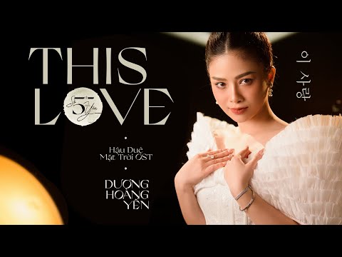THIS LOVE - Hậu Duệ Mặt Trời OST | SỐ 5 CỦA YẾN #3 | DƯƠNG HOÀNG YẾN