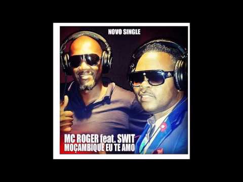 Mc Roger & Swit - Moçambique Eu Te Amo