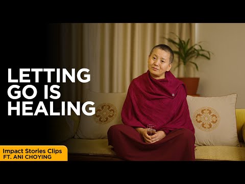 Why letting go is very important for healing Ft. Ani Choying Drolma #buddhateachings