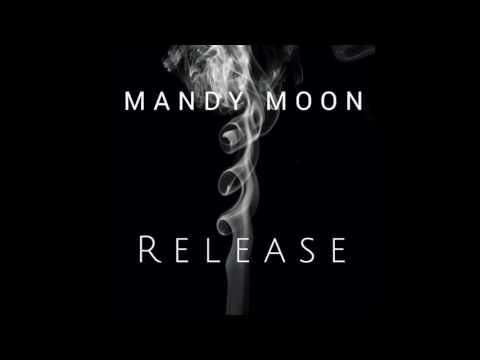 Mandy Moon- Release (Song Video)