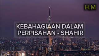 Download lagu Kebahagiaan Dalam Perpisahan - Shahir ( Karaoke No Vocal ) mp3
