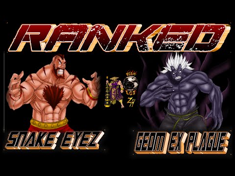 fgc Snake Eyez vs  GeoM EX Plague - Ranked