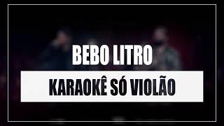 Maiara e Maraisa - Bebo Litro | Karaokê Só Violão