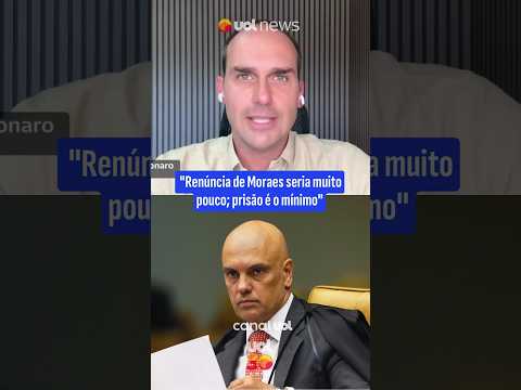 Renúncia de Moraes seria muito pouco; prisão é o mínimo, diz Eduardo Bolsonaro