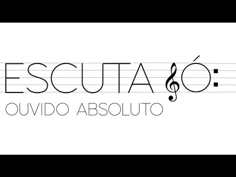 Escuta Só: Ouvido Absoluto