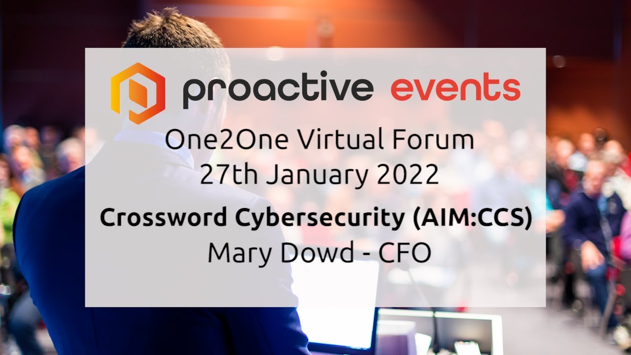 Proactive One2One Virtual Forum - 27th January 2022  - Mary Dowd - CFO  Crossword Cybersecurity PLC (AIM:CCS)