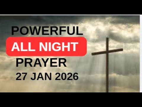[27 JANUARY 2026] ALL NIGHT POWERFUL PRAYER APOSTLE JOSHUA SELMAN