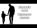 Dad Love Whatsapp Status Jilla BGM Love U Dad Whatsapp Status