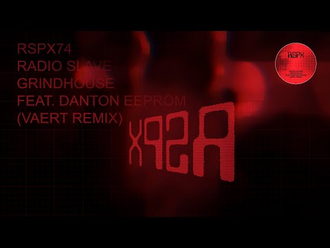 Radio Slave - Grindhouse feat Danton Eeprom (Vaert Remix)