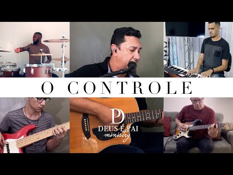 Deus é Pai Ministry - O Controle (Eliab Corrêa) #EmCasa