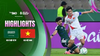HIGHLIGHTS | U23 VIỆT NAM VS U23 Ả RẬP XÊ ÚT | SIÊU PHẨM VÀ LÁ CHẮN THÉP | LUỒNG CHUYÊN MÔN