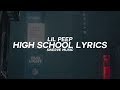 Lil Peep - High School (Lyrics / Lyric Video)