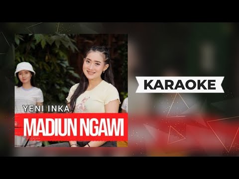 Yeni Inka - Madiun Ngawi Karaoke | Koplo