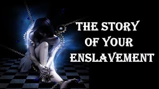 The Story of Your Enslavement-Its More Than A Feeling