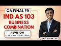 IND AS 103 Business Combinations Revision With Questions CA Final FR CA Ajay Agarwal AIR 1
