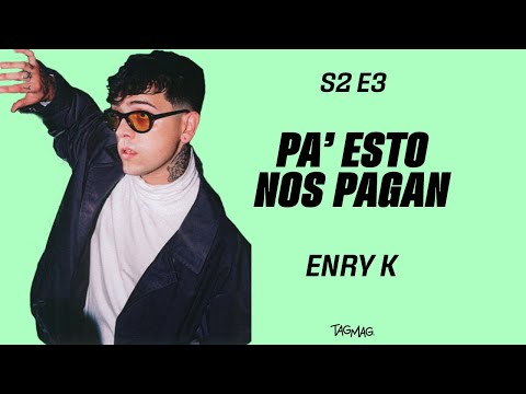 PA´ESTO NOS PAGAN. el podcast de confianza 2x03 con ENRY-K