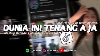 Download lagu DJ DIDUNIA INI TENANG AJA X DALINDA || MASHUP OLD VIRAL TIKTOK TERBARU!! mp3