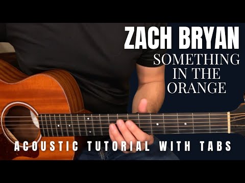 Something in the Orange - Zach Bryan (Acoustic Tutorial with Tabs)