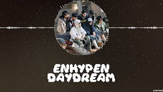 Download lagu ENHYPEN - DAYDREAM [HAN ROM ENG] LYRICS mp3