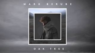 Mark Berube - Oak Tree (audio)