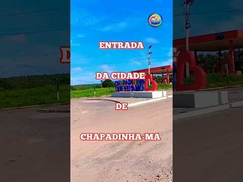ENTRADA DA CIDADE DE CHAPADINHA-MA.