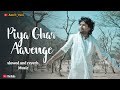 Piya Ghar Aavenge Slowed And Reverb Kailash Kher Paresh Kamath Naresh Kamath Chaandan Mein