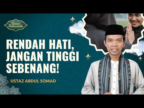 Tak Boleh Tinggi Sebenang: Jauhi Sikap Angkuh! | Ustaz Abdul Somad - Damai Indonesiaku