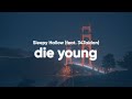 Sleepy Hallow Die Young Clean Lyrics Feat 347aidan