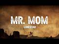 Lonestar - Mr. Mom (Lyrics)