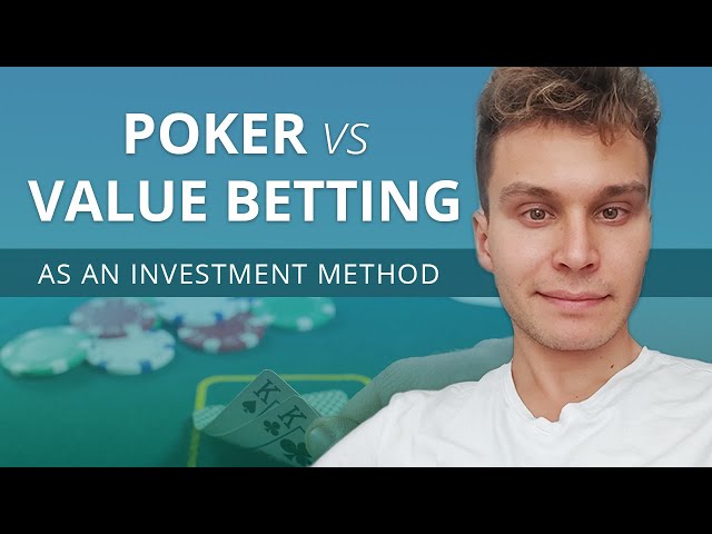 Poker vs Value betting as investment method - Full comparison
