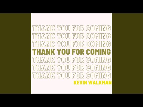 Thank You For Coming - Kevin Walkman