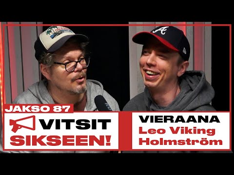 Vitsit Sikseen! Jakso 87 - Leo Viking Holmström