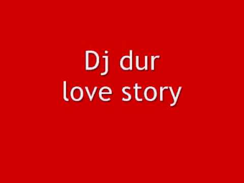 DJ dur - Love Story