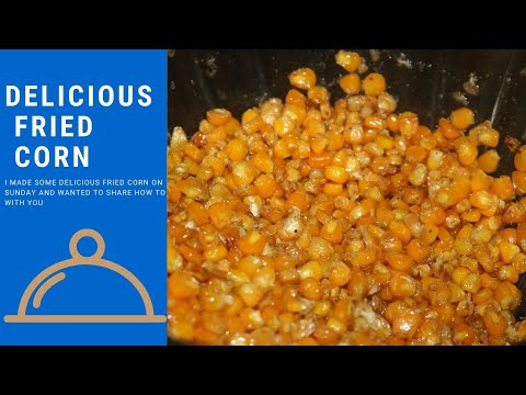 How T o Make Fry Corn | Crispy Spicy Fried Corn | Southern Corn