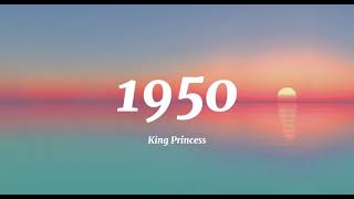 King Princess- 1950
