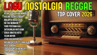 Download lagu TOP HITS 2026 - REGGAE NOSTALGIA COVER 💚 LAGU LAWAS INDONESIA YANG BIKIN RINDU MASA LALU mp3