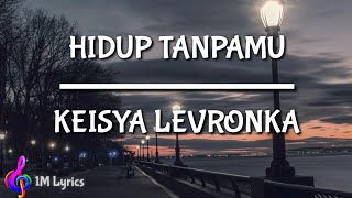 Download lagu Keisya Levronka - Hidup Tanpamu - (Lirik Lagu) mp3 Download lagu Keisya Levronka - Hidup Tanpamu - (Lirik Lagu) mp3