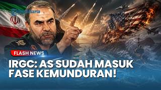 IRGC Bongkar Fakta! Iran Klaim 100% Menang, AS Disebut Sudah Masuk Fase Kemunduran Strategis