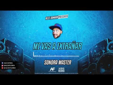 DJ ALE DE FLORIDA ✘ Me Vas A Extrañar (Mix)
