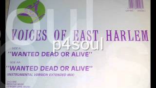 VOICES OF EAST HARLEM - WANTED DEAD OR ALIVE EXTENDED MIX