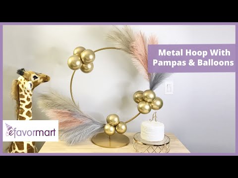 Metal Hoop With Pampas & Balloons | How To Setup | eFavormart.com