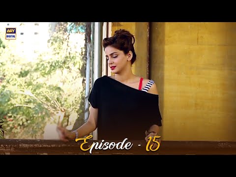 Besharam Episode 15 | Saba Qamar & Zahid Ahmed | ARY Digital Drama