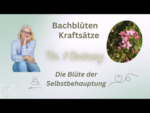 Bachblüten Kraftsätze für die Blüte der Selbstbehauptung Nr. 4 Centaury