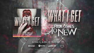 From Ashes To New - What I Get (Official Audio)