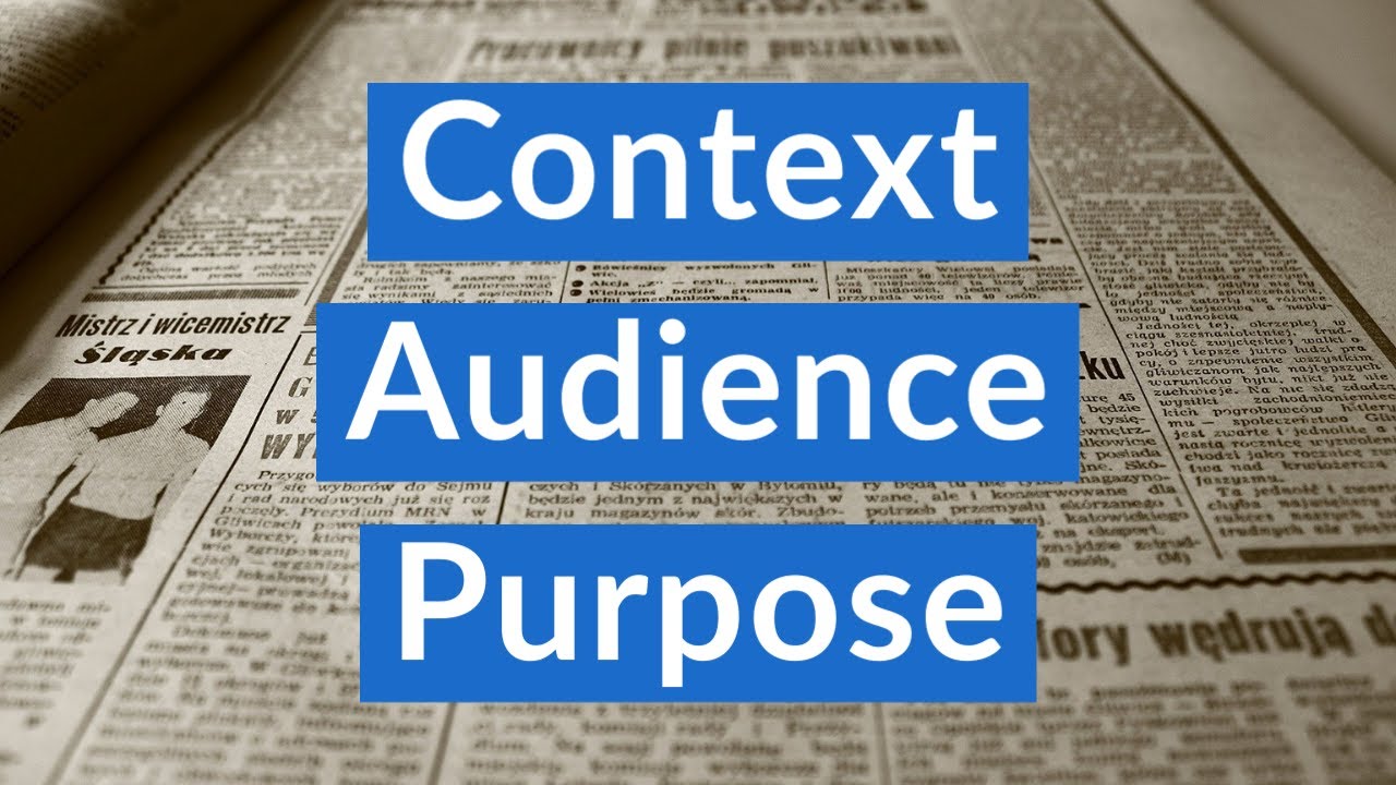 Context, Audience, Purpose
